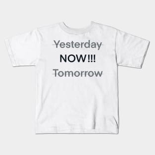 NOW!!! Kids T-Shirt